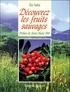Eric Varlet - Decouvrez Les Fruits Sauvages. 4eme Edition.