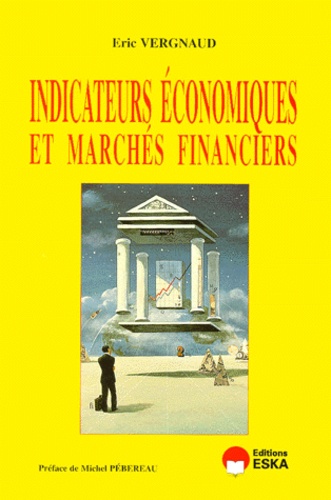 Eric Vergnaud - Indicateurs Economiques Et Marches Financiers.