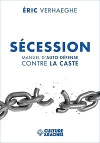 Eric Verhaeghe - Sécession - Manuel d'auto-défense contre la caste.