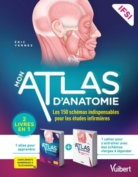 Eric Vernes et Sophie Jacopin - Mon atlas d'anatomie - IFSI - 2 livres en 1 : 1 atlas pour apprendre + 1 cahier pour s'entraîner.