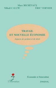 Eric Vernier et Marc Richevaux - Travail Et Nouvelle Economie. Aspects De Gestion Et De Droit.