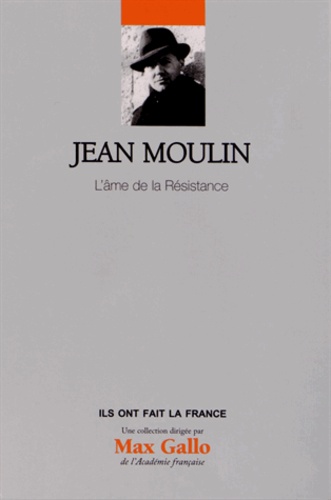 Eric Vial - Jean Moulin - L'âme de la résistance.