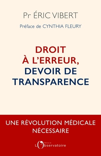 Droit à l'erreur, devoir de transparence. Une révolution médicale nécessaire