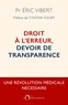 Eric Vibert - Droit à l'erreur, devoir de transparence - Une révolution médicale nécessaire.