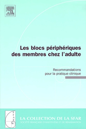 Eric Viel - Les blocs périphériques des membres chez l'adulte - Recommandations pour la pratique clinique.