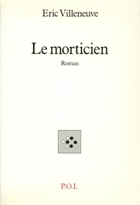 Eric Villeneuve - Le Morticien.