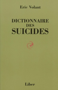 Eric Volant - Dictionnaire Des Suicides.