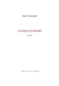 Ebook anglais téléchargement gratuit pdf Conquistadors 9782756101965 FB2 RTF par Eric Vuillard