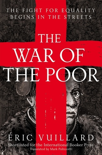 Eric Vuillard et Mark Polizzotti - The War of the Poor - Shortlisted for the International Booker Prize 2021.