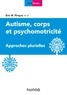 Eric W. Pireyre - Autisme, corps et psychomotricité - Approches plurielles.