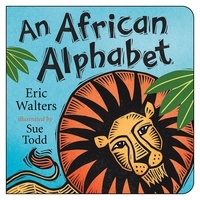 Eric Walters et Sue Todd - An African Alphabet.