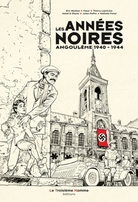 Eric Wantiez et  Fawzi - LES ANNEES NOIRES  Angoulême 1940 - 1944  Tirage limité.