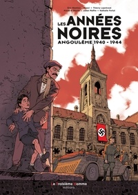 Eric Wantiez et  Fawzi - LES ANNEES NOIRES  Angoulême 1940 - 1944.