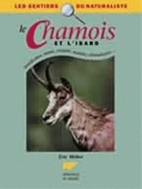 Eric Weber - Le Chamois Et L'Isard. Identification, Moeurs, Sexualite, Maladies, Reintroduction....