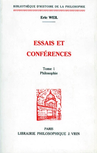Eric Weil - ESSAIS ET CONFERENCES. - Tome 1, Philosophie.