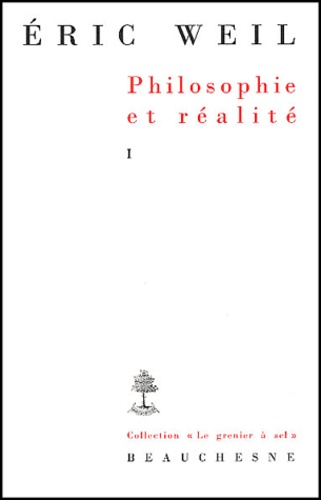 Eric Weil - Philosophie et réalité - Tome 1, Essais et conférences.
