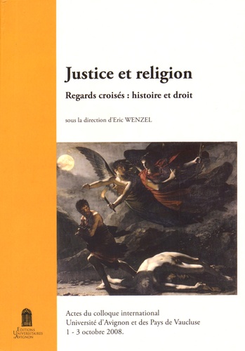 Eric Wenzel - Justice et religion - Regards croisés : histoire et droit.