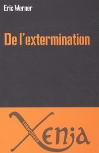 Eric Werner - De l'extermination.