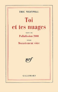 Toi Et Tes Nuages Suivi De Pollufission 2000 Et De Mozartement Votre