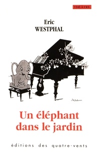 Eric Westphal - Un éléphant dans le jardin.