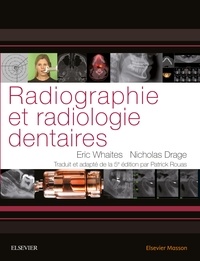Eric Whaites et Nicholas Drage - Radiographie et radiologie dentaires.
