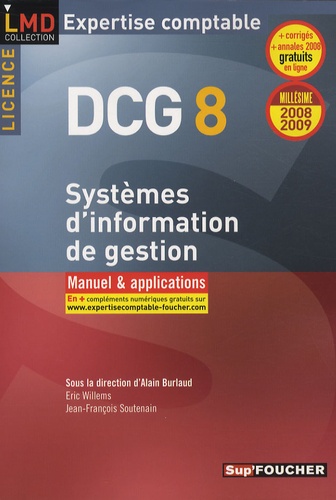 Alain Burlaud et Eric Willems - Systèmes d'information de gestion Licence DCG8 - Manuel et applications.