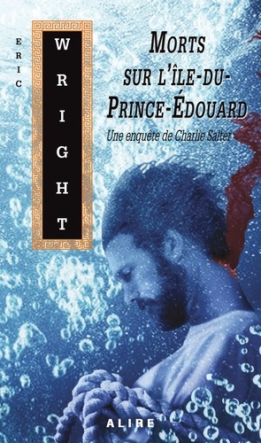 Eric Wright - Morts sur l'Ile-du-Prince-Edouard.