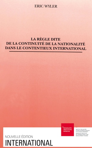 Eric Wyler - La Règle dite de la continuité de la nationalité dans le contentieux international.