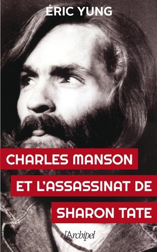 Charles Manson et l'assassinat Sharon Tate