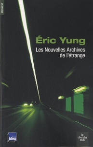 Eric Yung - Les Nouvelles Archives de l'étrange.