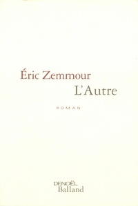 Eric Zemmour - L'autre.