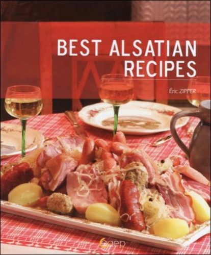 Eric Zipper - Best Alsatian Recipes.