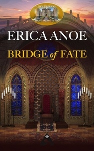  Erica Anoe - Bridge of Fate: A Worldsbridge Road's Beloved Story - Road's Beloved, #2.