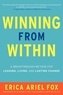 Erica Ariel Fox - Winning from Within - A Breakthough Method for Leading, Living, and Lasting Change.