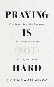  Erica Barthalow - Praying is (not) Hard.