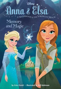 Anna &amp; Elsa #2: Memory and Magic (Disney Frozen)