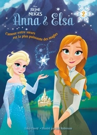Erica David - La Reine des Neiges  : Anna et Elsa - Souvenirs de magie.