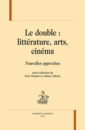 Le double : littérature, arts, cinéma. Nouvelles approches