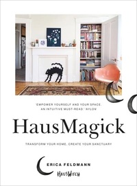 Erica Feldmann - HausMagick - Transform your home, create your sanctuary.