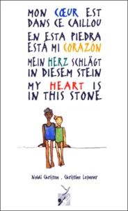Mon coeur est dans ce caillou... : En esta piedra esta mi corazon.