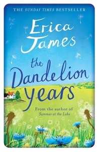 Erica James - The Dandelion Years.
