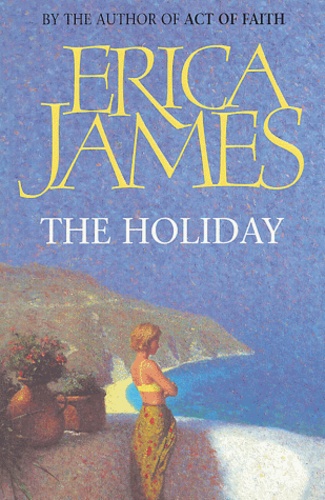 Erica James - The holiday.