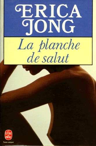 Erica Jong - La planche de salut.