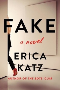 Erica Katz - Fake - A Novel.