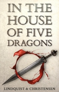  Erica Lindquist et  Aron Christensen - In the House of Five Dragons.