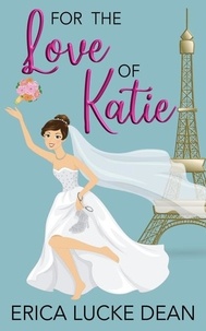  Erica Lucke Dean - For the Love of Katie - The Katie Chronicles, #2.