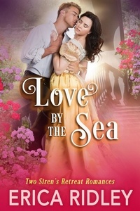  Erica Ridley - Love by the Sea: 2 Siren's Retreat Romances.