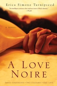 Erica Simone Turnipseed - A Love Noire - A Novel.