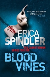 Erica Spindler - Blood Vines - A gripping, haunting thriller of murder, sacrifice and redemption..