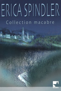 Erica Spindler - Collection macabre.